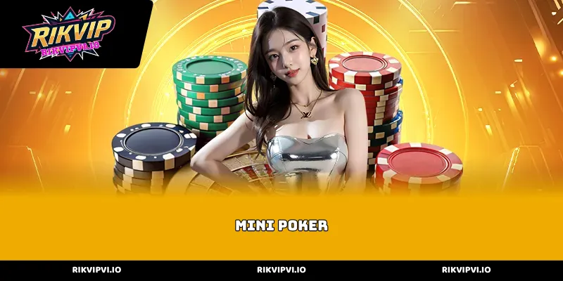 Phân tích cơ chế vận hành của Mini Poker 2026